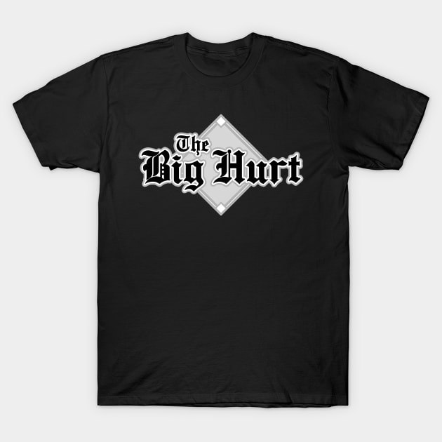 Big Hurt T-Shirt by nickbuccelli